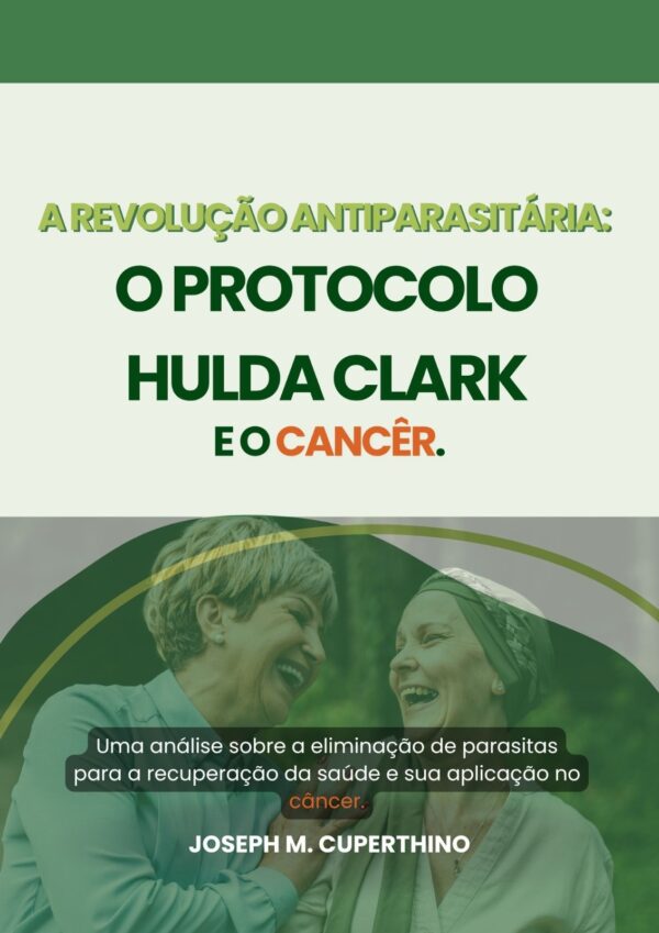 Ebook - O Protocolo Hulda Clark Antiparasitária e o Câncer