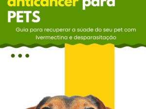 Ebook - Desparasitaçao e Protocolo anticâncer para PETS