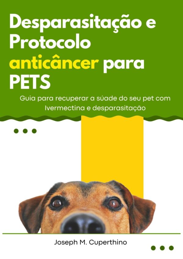 Ebook - Desparasitaçao e Protocolo anticâncer para PETS