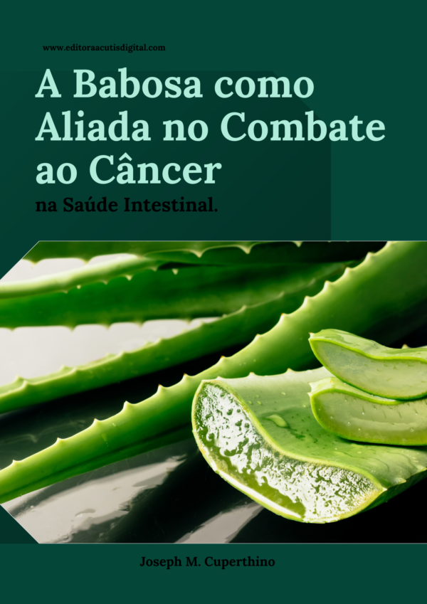 Ebook - A Babosa Como Aliada no Combate Contra O Câncer