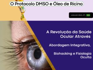 Ebook - Protocolo Visão Cristalina DMSO e Óleo de Rícino