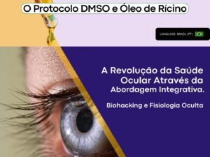 Capa - E-book - Visão Cristalina O Protocolo DMSO e Óleo de Rícino Terapeuta Vanessa Feitoza