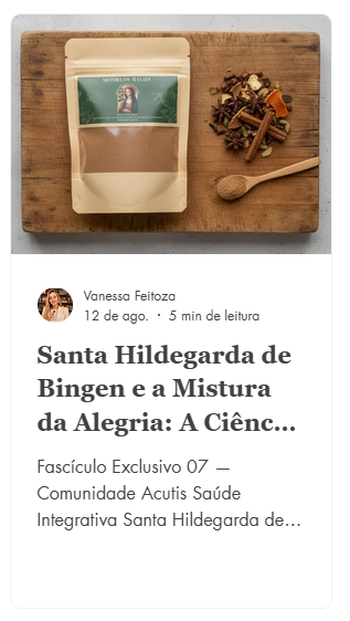 Santa Hildegarda de Bingen e a Mistura da Alegria: A Ciência e a Espiritualidade da Saúde Emocional
Fascículo Exclusivo 07 — Comunidade Acutis Saúde Integrativa Santa Hildegarda de